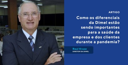 COMO OS DIFERENCIAIS DA DIMEL ESTÃO SENDO IMPORTANTES PARA A SAÚDE DA EMPRESA E DOS CLIENTES DURANTE A PANDEMIA?